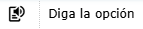 el botón Diga la opción