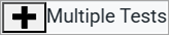 Shows the multiple tests button with a plus sign icon